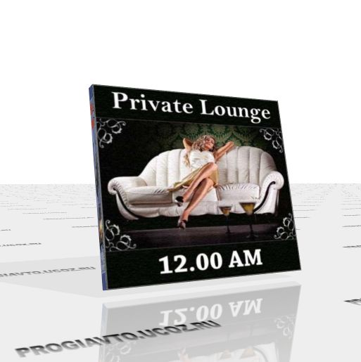 Скачать бесплатно Private Lounge 12:00 AM (2011)