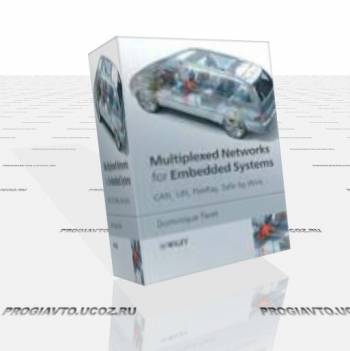Multiplexed Networks for Embedded Systems: CAN, LIN, FlexRay, Safe-by-Wire